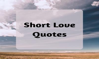 Short Love Quotes.