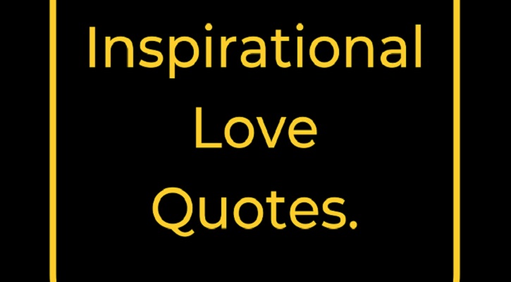 Inspirational Love Quotes.